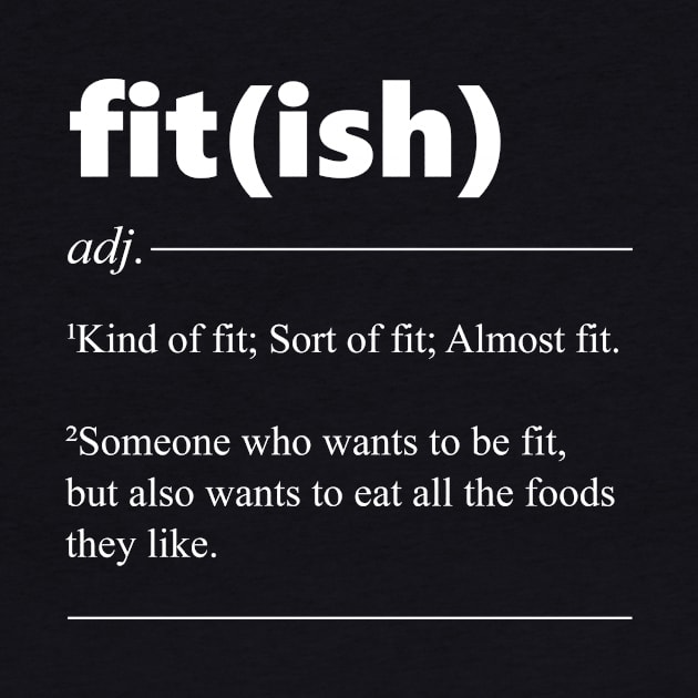 Fit-ish Definition Work Out Sarcastic Gift Idea by magazin